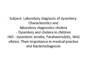 Laboratory diagnosis of dysentery