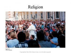 Religion Copyright 2012 John Wiley Sons Inc All