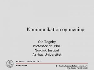 Kommunikation og mening Ole Togeby Professor dr Phil