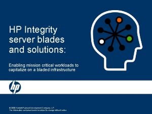HP Integrity server blades and solutions Enabling mission