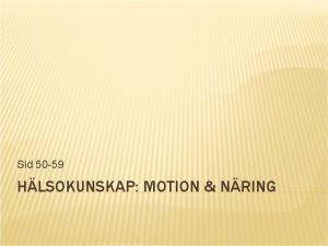 Sid 50 59 HLSOKUNSKAP MOTION NRING MOTIONENS HLSOEFFEKTER