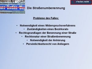 rixecker recht Die Straenumbenennung Probleme des Falles Notwendigkeit