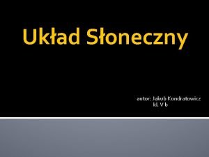 Ukad Soneczny autor Jakub Kondratowicz kl V b