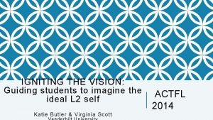 IGNITING THE VISION Guiding students to imagine the