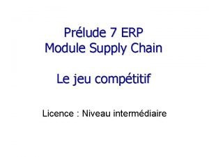 Prlude 7 ERP Module Supply Chain Le jeu