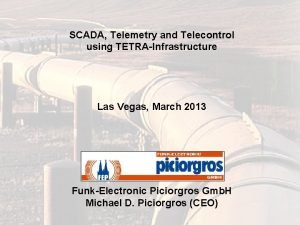 SCADA Telemetry and Telecontrol using TETRAInfrastructure Las Vegas