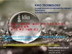 KIKO TECHNOLOGY A GAME CHANGING ENVIRONMENTAL FRIENDLY TECHNOLOGY