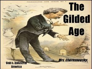 The Gilded Age Unit 1 Industrial America Mrs