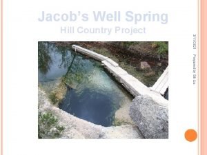 Jacobs Well Spring 3112021 Hill Country Project Prepared