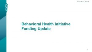 INDIAN HEALTH SERVICE Behavioral Health Initiative Funding Update