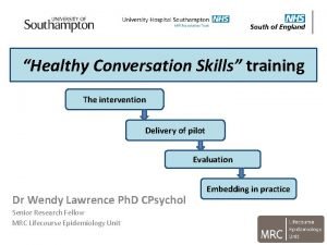 Healthy Conversation Skills training The intervention Delivery of