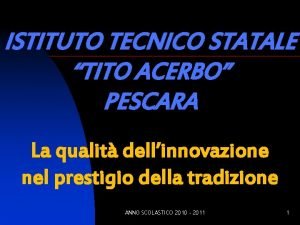 ISTITUTO TECNICO STATALE TITO ACERBO PESCARA La qualit