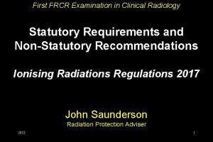 First FRCR Examination in Clinical Radiology Statutory Requirements