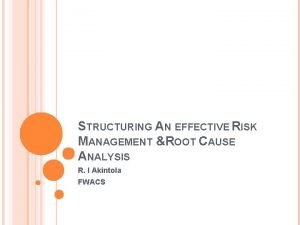 STRUCTURING AN EFFECTIVE RISK MANAGEMENT ROOT CAUSE ANALYSIS