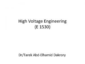 High Voltage Engineering E 1530 DrTarek AbdElhamid Dakrory