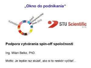 Okno do podnikania Podpora vytvrania spinoff spolonost Ing