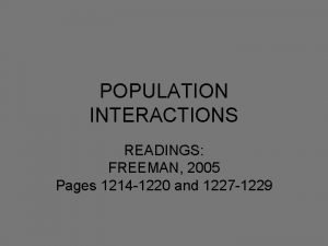 POPULATION INTERACTIONS READINGS FREEMAN 2005 Pages 1214 1220