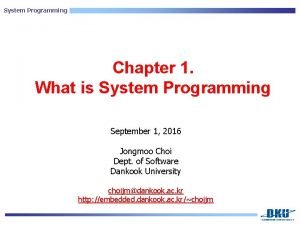 System Programming Chapter 1 What is System Programming
