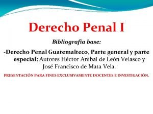 Derecho Penal I Bibliografa base Derecho Penal Guatemalteco