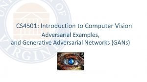 CS 4501 Introduction to Computer Vision Adversarial Examples