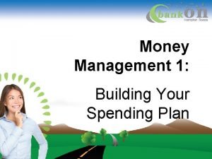 Money Management 1 Building Your Spending Plan Hows