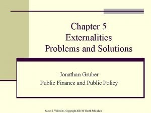 Chapter 5 Externalities Problems and Solutions Jonathan Gruber