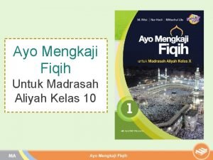 Ayo Mengkaji Fiqih Untuk Madrasah Aliyah Kelas 10