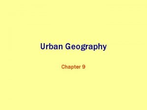 Urban Geography Chapter 9 Key Question When and