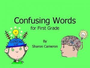 Confusing Words for First Grade By Sharon Cameron