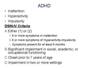ADHD Inattention Hyperactivity Impulsivity DSMIV Criteria A Either