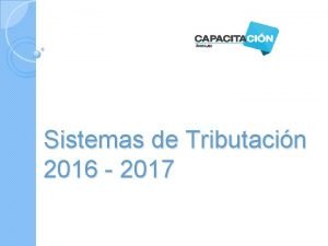 Sistemas de Tributacin 2016 2017 Sistemas de Tributacin