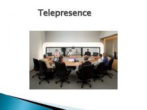Telepresence and videoconferencing difference