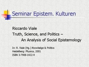 Seminar Epistem Kulturen Riccardo Viale Truth Science and