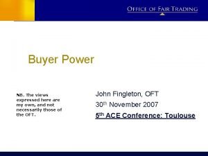 Buyer Power NB The views expressed here are