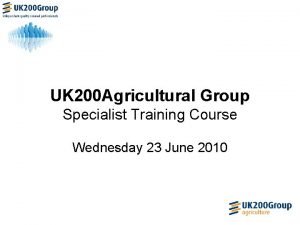 UK 200 Agricultural Group Specialist Training Course Wednesday