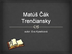 Mat k Treniansky autor Eva Kyselicov OBSAH Krtky