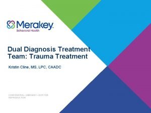 Dual Diagnosis Treatment Team Trauma Treatment Kristin Cline