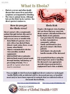 3112021 What Is Ebola 1 Ebola is a