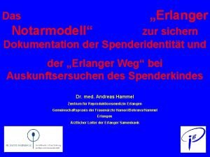 Erlanger Das Notarmodell zur sichern Dokumentation der Spenderidentitt