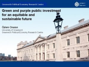 Greenwich Political Economy Research Centre Green and purple