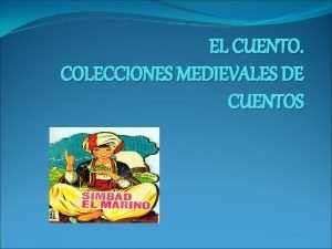 EL CUENTO COLECCIONES MEDIEVALES DE CUENTOS Primero existi