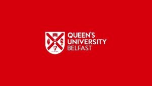 Studying at Queens University Belfast Location Belfast Northern