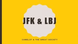 JFK LBJ CAMELOT THE GREAT SOCIETY KENNEDY 1960