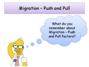 Migration Push and Pull What do you remember
