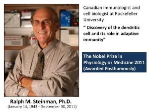 Canadian immunologist and cell biologist at Rockefeller University