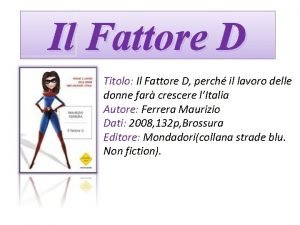 Il Fattore D Titolo Il Fattore D perch