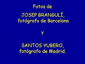 Fotos de JOSEP BRANGUL fotgrafo de Barcelona y