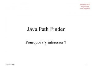 Java Path Finder Pourquoi sy intresser 29102008 1