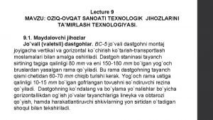 Lecture 9 MAVZU OZIQOVQAT SANOATI TEXNOLOGIK JIHOZLARINI TAMIRLASH