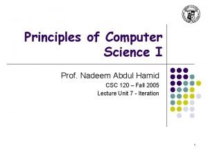 Principles of Computer Science I Prof Nadeem Abdul